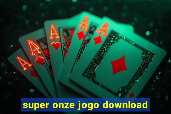 super onze jogo download